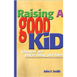 Raising a Good Kid - John Smith