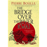 Bridge Over the River Kwai, The - Pierre Boulle