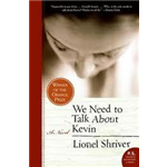 We Need To Talk About Kevin - Lionel Shriver