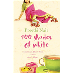 One Hundred Shades of White - Preethi Nair
