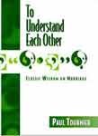To Understand Each Other in Marriage - Paul Tournier