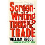 Screenwriting Tricks of the Trade - William Froug