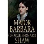 Major Barbara - George Bernard Shaw