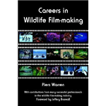 Careers in Wildlife Filmmaking - Piers Warren