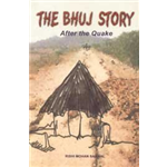 Bhuj Story, The: After the Quake - Rishi Mohan Sanwal