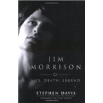 Jim Morrison - Life, Death, Legend - Stephen Davis