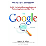 Google Story, The - David Vise and Mark Malseed