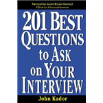 201 Best Questions to Ask on Your Interview - John Kador