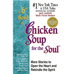 A 6th Bowl of Chicken Soup for the Soul - Jack Canfield