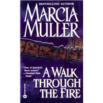 A Walk Through the Fire - Marcia Muller