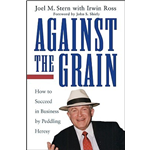 Against the Grain - Joel M. Stern
