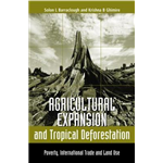 Agricultural Expansion and Tropical Deforestation - Solon Barraclough