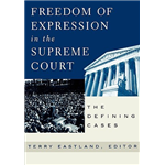 Freedom of Expression in the Supreme Court - Terry Eastland