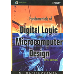 Fundamentals Of Digital Logic & Microcomputer Design - Mohamed Rafiquzzaman