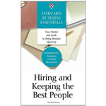 Hiring and Keeping the Best People - Harvard Business School Press
