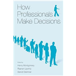 How Professionals Make Decision - Henry Montgomery