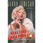 How to Make Love Like a Porn Star - Jenna Jameson