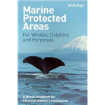 Marine Protected Areas for Whales, Dolphins and Porpoises - Erich Hoyt