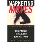 Marketing Moves - Dipak C Jain Philip Kotler 
