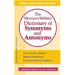 Merriam-Webster Dictionary of Synonyms and Antonyms, The - Merriam Webster