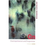 On Cosmopolitanism and Forgiveness - Jacques Derrida