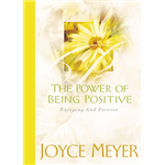 Power of Being Positive, The - Joyce Meyer