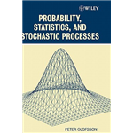 Probability, Statistics And Stochastic Processes - Peter Olofsson