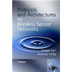 Protocols And Architectures For Wireless Sensor Networks - Holger Karl