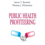 Public Health Profiteering - James T. Bennett