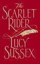 Scarlet Rider, The - Lucy Sussex