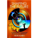 Shaping the Future - Arun Maira