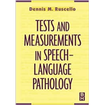 Tests and Measurements in Speech-Language Pathology - Dennis M. Ruscello