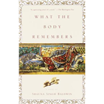 What The Body Remembers - Shauna Singh Baldwin