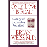 Only Love is Real - Brian Weiss