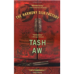 Silk Harmony Factory, The - Tash Aw
