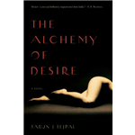 Alchemy of Desire, The - Tarun Tejpal