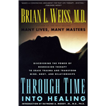 Through Time into Healing - Brian Weiss