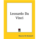 Leonardo Da Vinci - Maurice W Brockwell