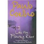 Like The Flowing River - Paulo Coelho