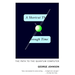Shortcut Through Time, A - George Johnson