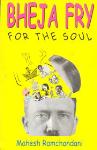 Bheja Fry for the Soul - Mahesh Ramchandani
