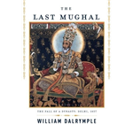 Last Mughal, The - William Dalrymple