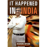 It Happened in India - Kishore Biyani