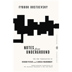 Notes from the Underground - Fyodor Dostoyevsky