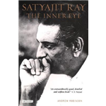 Satyajit Ray: The Inner Eye - Andrew Robinson