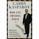 How Life Imitates Chess - Gary Kasparov