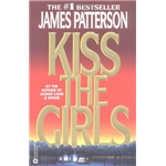 Kiss the Girls - James Patterson