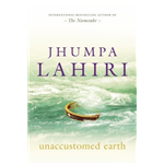 Unaccustomed Earth - Jhumpa Lahiri