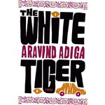 White Tiger, The - Aravind Adiga