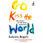 Go Kiss the World - Subroto Bagchi